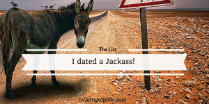 I dated a Jackass!