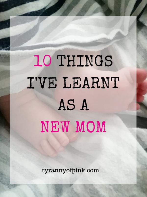 Ten things I've learnt as a new mom - Tyranny of Pink